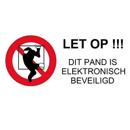 Sticker: LET OP!!! dit pand is elektronisch beveiligd